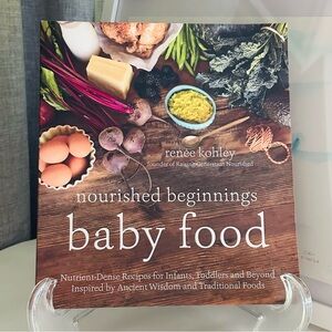 NEW Nourished Beginnings Baby Food Renee Kohley Paperback Recipe Book Coobook